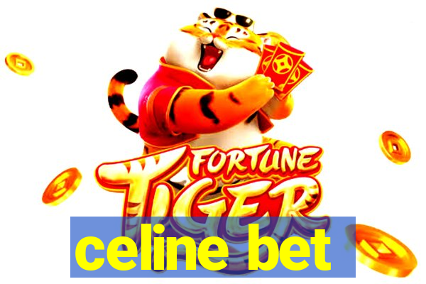 celine bet